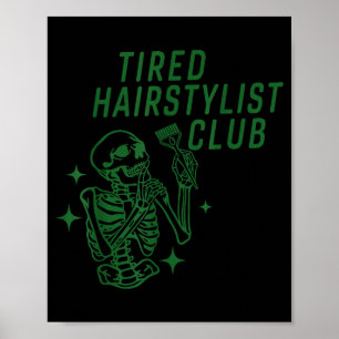 Tired Hairstylist Club Skeleton Baber Hairdresser  Poster
