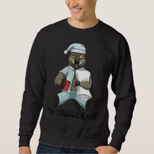 Tired Lazy Boar The Struggle Is Real Getting Out O Sweatshirt