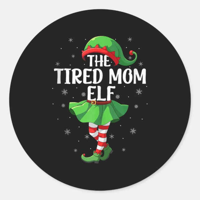 Tired Mom Elf Christmas Girls Women Elf Squad Xmas Classic Round Sticker (Front)