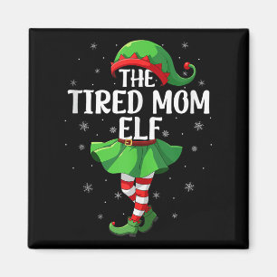 Tired Mom Elf Christmas Girls Women Elf Squad Xmas Magnet