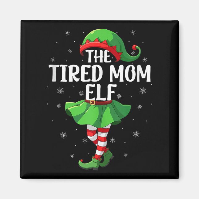 Tired Mom Elf Christmas Girls Women Elf Squad Xmas Magnet (Front)