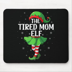Tired Mom Elf Christmas Girls Women Elf Squad Xmas Mouse Mat