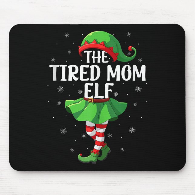 Tired Mom Elf Christmas Girls Women Elf Squad Xmas Mouse Mat (Front)
