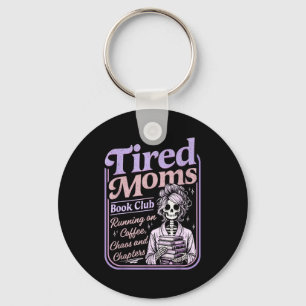 Tired moms book club funny skeleton mum bookish key ring