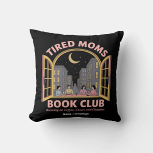 Tired Moms Book Club Running On Coffee And Chaos  Cushion