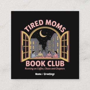 Tired Moms Book Club Running On Coffee And Chaos Square Business Card