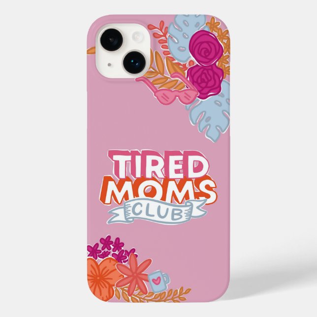 Tired Moms Club Case-Mate iPhone Case (Back)
