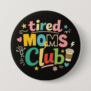 Tired Moms Club Coffee Mum Humour 7.5 Cm Round Badge