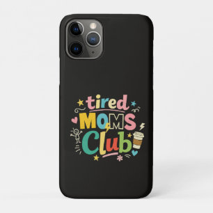 Tired Moms Club Coffee Mum Humour iPhone 11 Pro Case
