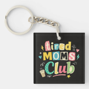 Tired Moms Club Coffee Mum Humour Key Ring
