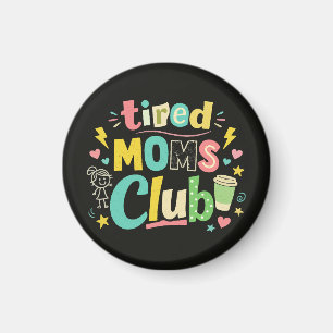 Tired Moms Club Coffee Mum Humour Magnet