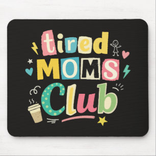Tired Moms Club Coffee Mum Humour Mouse Mat