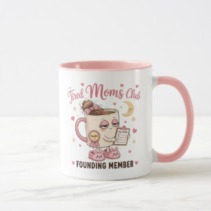 Tired Moms Club Founding Member Funny Pink Mug