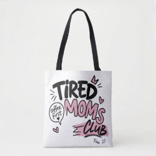 Tired Moms Club Funny Coffee Lover Mum Typography Tote Bag