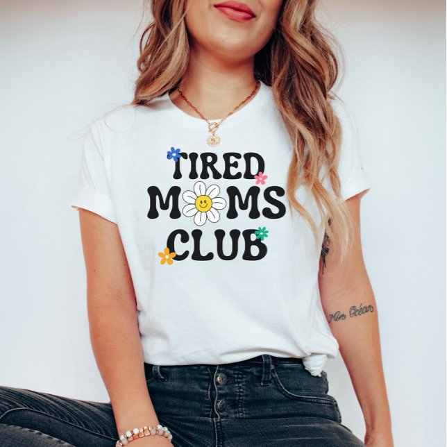 Tired Moms Club: Mother's Day  T-Shirt (Creator Uploaded)