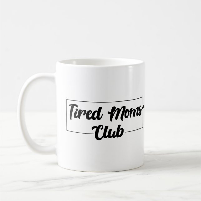 Tired Moms Club Mug (Left)
