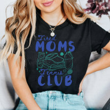 Tired Moms Tennis Club Retro Funny