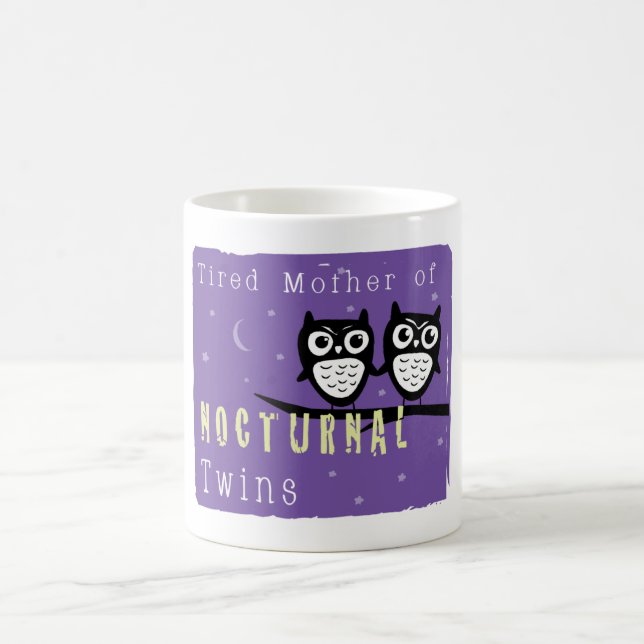 Tired Mother of Nocturnal Twins Coffee Mug (Center)