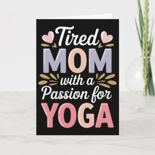 Tired Mum With A Pion For Yoga Funny Yoga Mama _1 Card