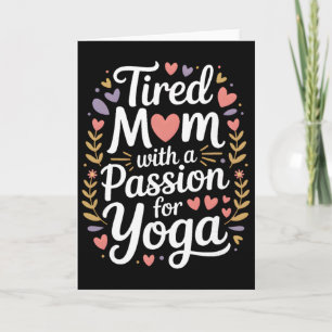 Tired Mum With A Pion For Yoga Funny Yoga Mama _2 Card