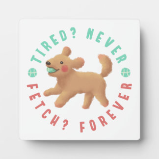 Tired? Never. Fetch? Forever. Goldendoodle Plaque