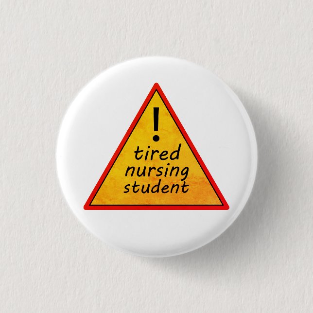 Tired Nursing Student Warning Sign 3 Cm Round Badge (Front)