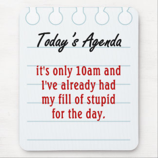 Tired of dealing with stupid people mouse mat