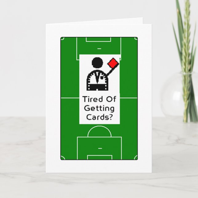 Tired Of Getting Cards? Happy Birthday Card (Front)