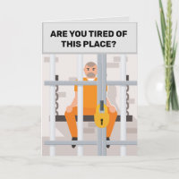 Tired of Jail Yet? Greeting Card