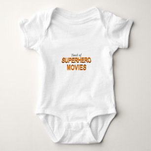 Tired Of Superhero Movies Baby Bodysuit
