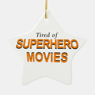 Tired Of Superhero Movies Ceramic Tree Decoration