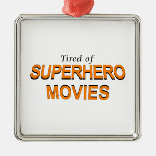 Tired Of Superhero Movies Metal Tree Decoration