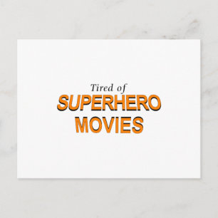Tired Of Superhero Movies Postcard