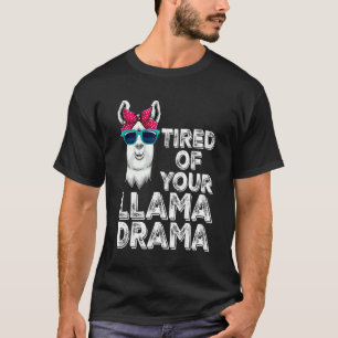 Tired Of Your Llama Drama Women Llama Animal 2 T-Shirt