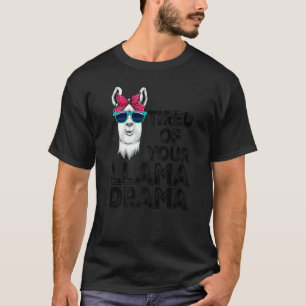 Tired Of Your Llama Drama Women Llama Animal 2 T-Shirt