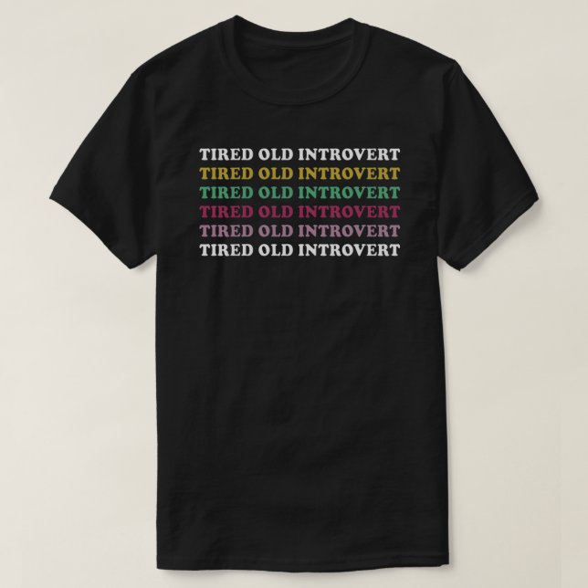 Tired Old Introvert Funny Sarcastic gift Essential T-Shirt (Design Front)