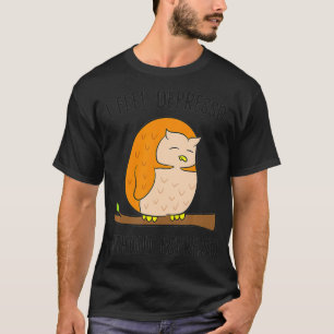 Tired Owl I Feel Depresso Without Espresso Coffee  T-Shirt