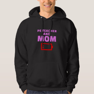 Tired PE Teacher And Mum Funny Physical Education Hoodie