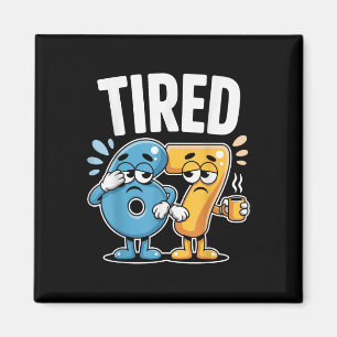 Tired Six Seven 67 Funny Costume Coffee Number Magnet