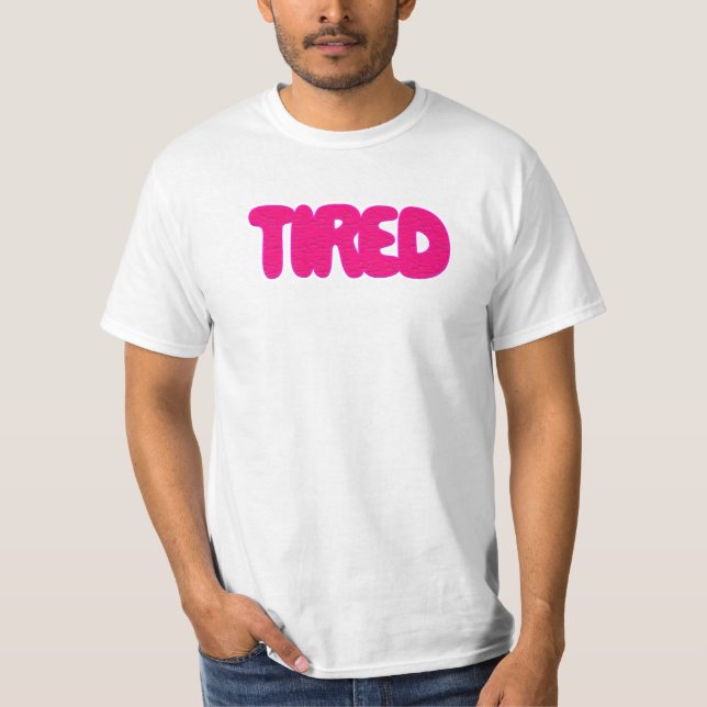 Tired T-Shirt (Front)