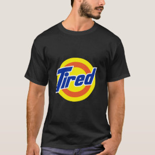 Tired T-Shirt