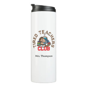 Tired Teachers CLUB Thermal Tumbler Teacher Funny