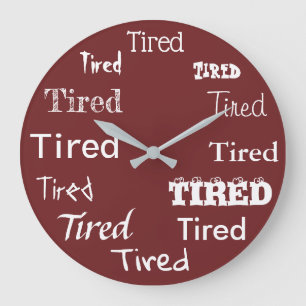 Tired Word Print Design Funny Large Clock