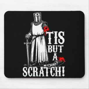 Tis But A Scratch! Funny Design  Mouse Mat
