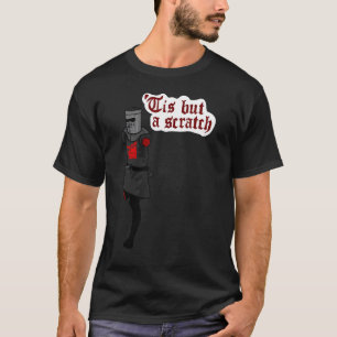 Tis But A Scratch T-Shirt
