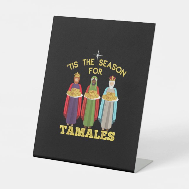 Tis Season For Tamales A Funny Mexican Christmas  Pedestal Sign (Front)