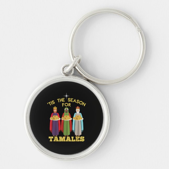 Tis Season For Tamales A Funny Mexican Christmas T Key Ring (Front)