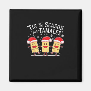 Tis Season For Tamales Christmas Funny Mexican Magnet
