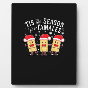 Tis Season For Tamales Christmas Funny Mexican Plaque