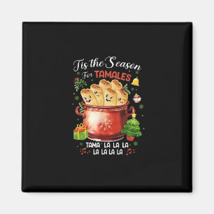 Tis Season For Tamales Christmas Mexican Food Outf Magnet